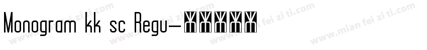 Monogram kk sc Regu字体转换